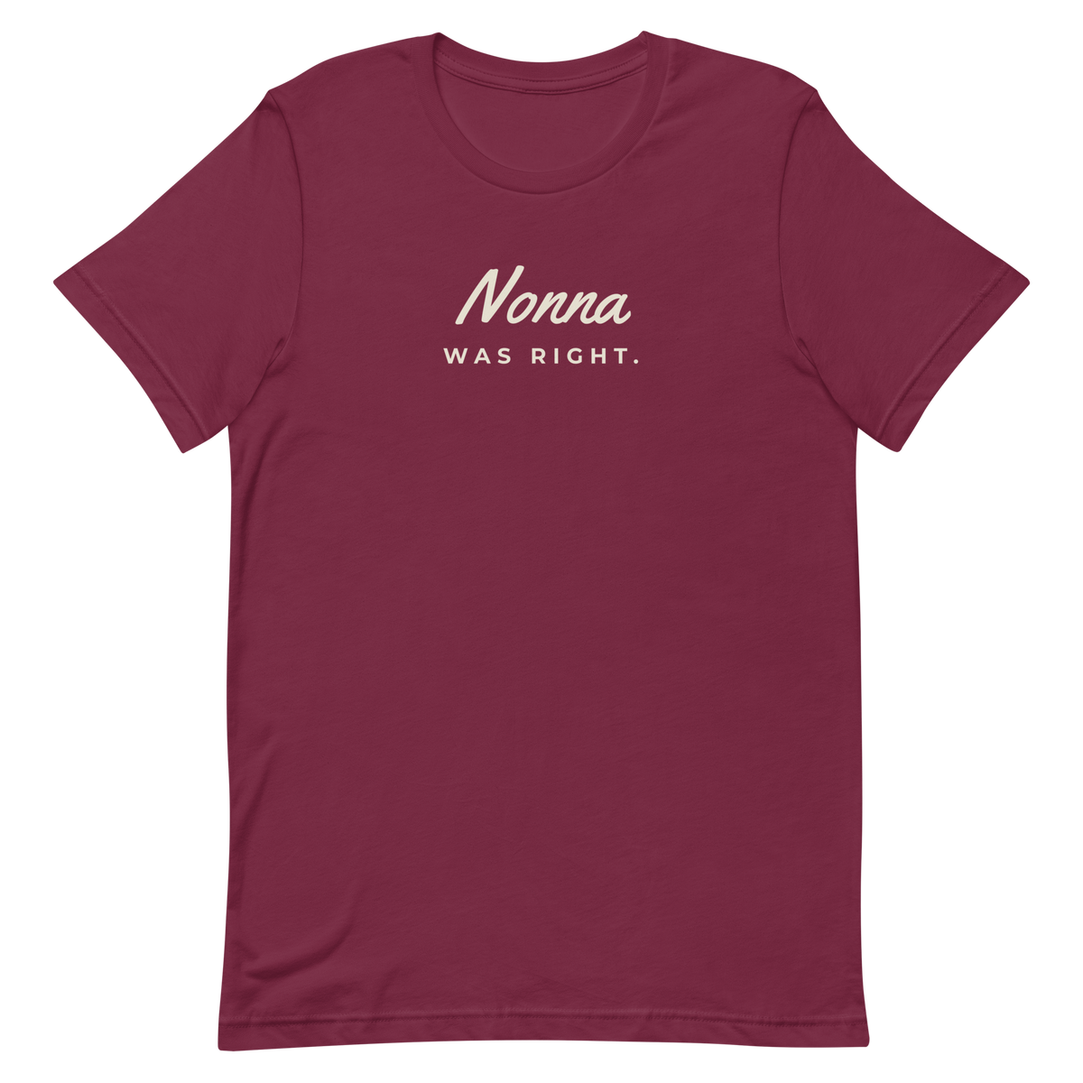 Nonna Was Right tee, maroon, front print flat lay