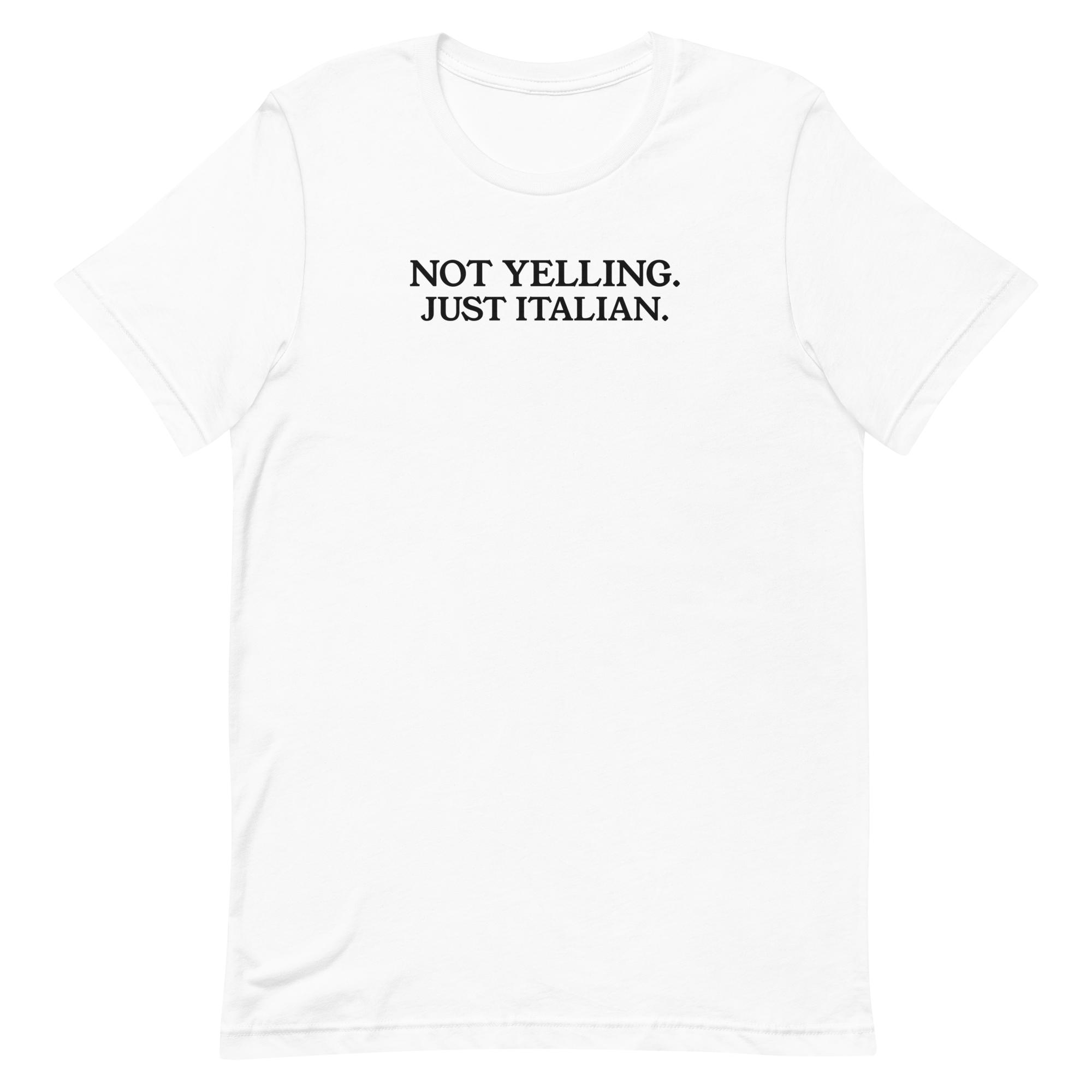 Not Yelling Just Italian tee, white, front print flat lay