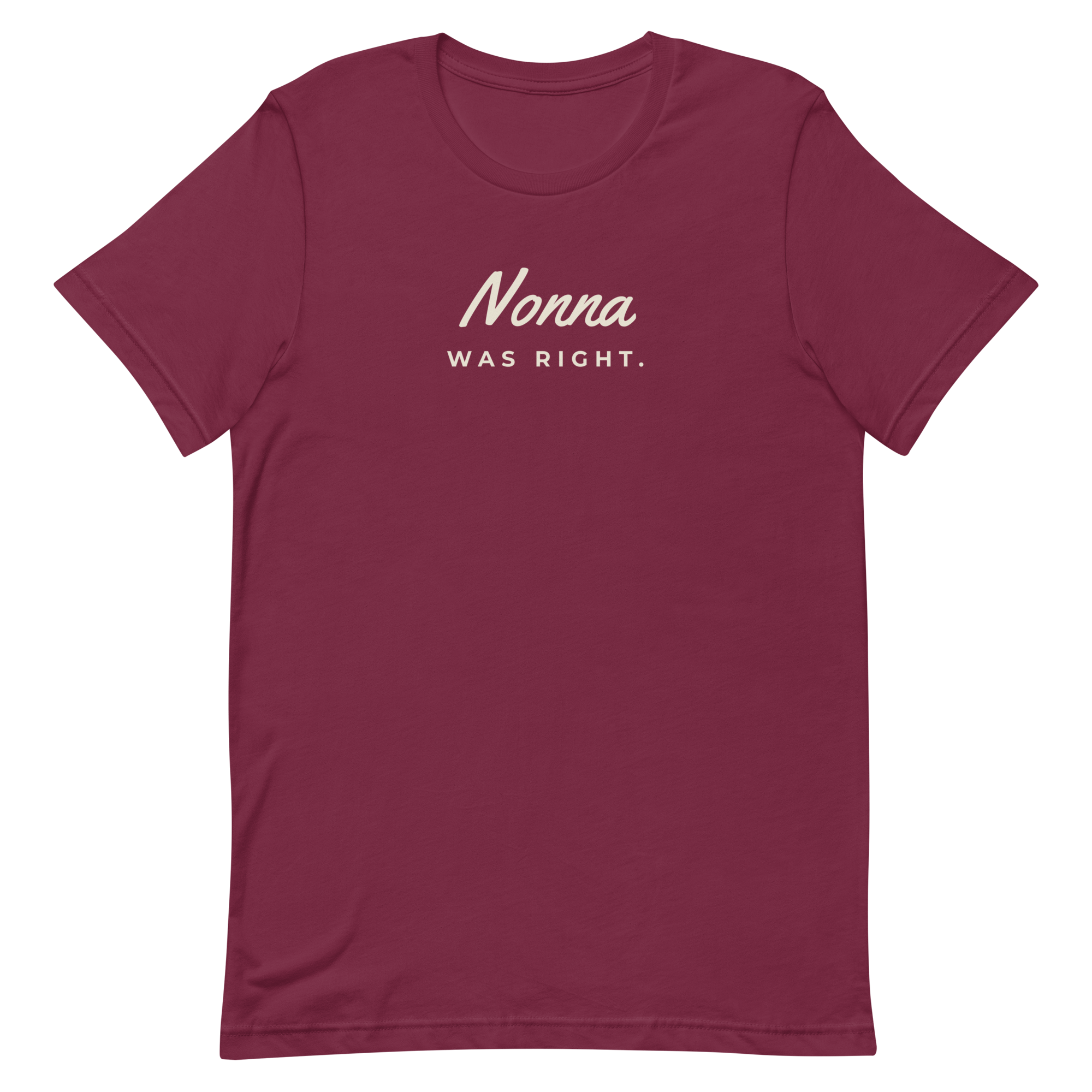 Nonna Was Right tee, maroon, front print flat lay