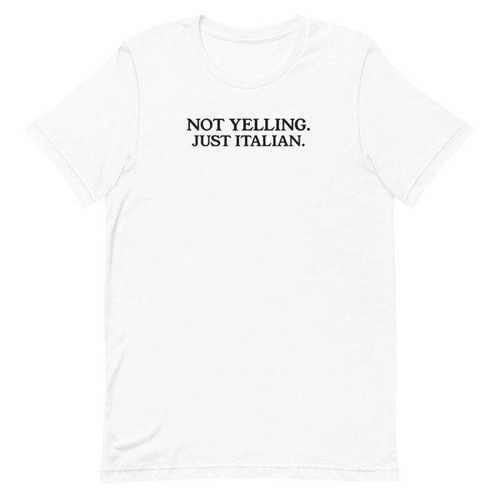 Not Yelling Just Italian Tee — White
